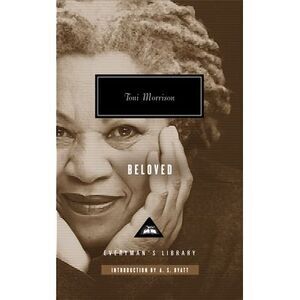 Beloved: Introduction by A. S. Byatt -- Toni Morrison